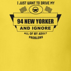 I Just Want To Drive My 1994 New Yorker And Ignore All My Adult Proble