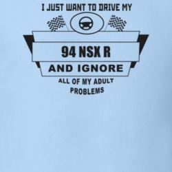 I Just Want To Drive My 1994 Nsx R And Ignore All My Adult Problems Fu