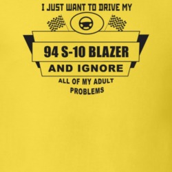 I Just Want To Drive My 1994 S-10 Blazer And Ignore All My Adult Probl
