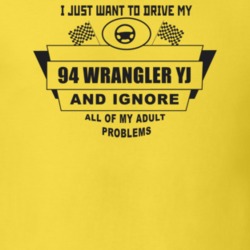 I Just Want To Drive My 1994 Wrangler Yj And Ignore All My Adult Probl