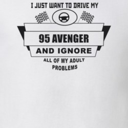 I Just Want To Drive My 1995 Avenger And Ignore All My Adult Problems 