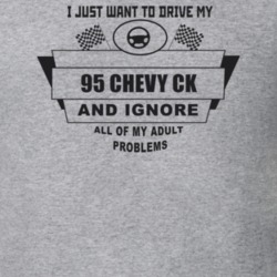 I Just Want To Drive My 1995 Chevy Ck And Ignore All My Adult Problems