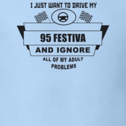 I Just Want To Drive My 1995 Festiva And Ignore All My Adult Problems 