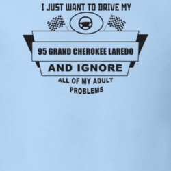 I Just Want To Drive My 1995 Grand Cherokee Laredo And Ignore All My A