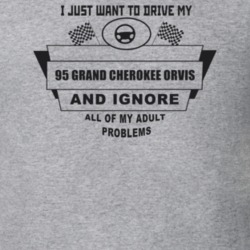 I Just Want To Drive My 1995 Grand Cherokee Orvis And Ignore All My Ad