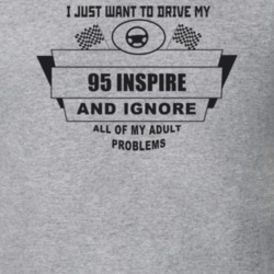 I Just Want To Drive My 1995 Inspire And Ignore All My Adult Problems 