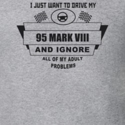 I Just Want To Drive My 1995 Mark Viii And Ignore All My Adult Problem