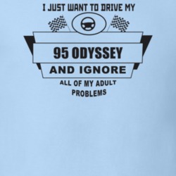 I Just Want To Drive My 1995 Odyssey And Ignore All My Adult Problems 