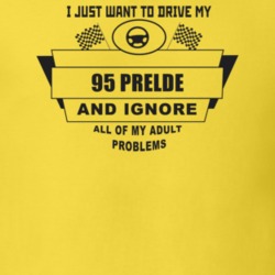 I Just Want To Drive My 1995 Prelde And Ignore All My Adult Problems F
