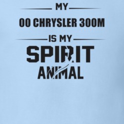 My 2000 Chrysler 300M Is My Spirit Animal Funny T Shirt