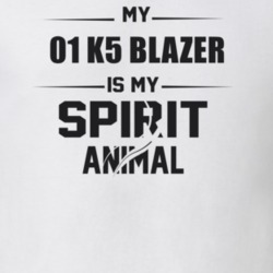 My 2001 K5 Blazer Is My Spirit Animal Funny T Shirt