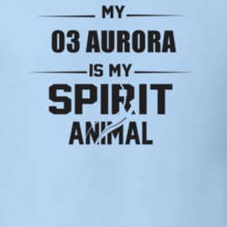 My 2003 Aurora Is My Spirit Animal Funny T Shirt