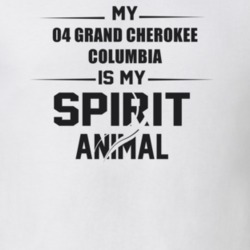 My 2004 Grand Cherokee Columbia Is My Spirit Animal Funny T Shirt