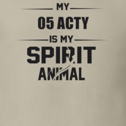 My 2005 Acty Is My Spirit Animal Funny T Shirt