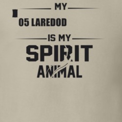 My 2005 Laredo Overland Is My Spirit Animal Funny T Shirt