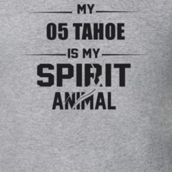 My 2005 Tahoe Is My Spirit Animal Funny T Shirt