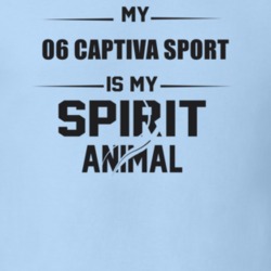 My 2006 Captiva Sport Is My Spirit Animal Funny T Shirt