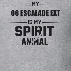 My 2006 Escalade Ext Is My Spirit Animal Funny T Shirt