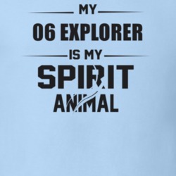 My 2006 Explorer Is My Spirit Animal Funny T Shirt