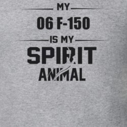 My 2006 F-150 Is My Spirit Animal Funny T Shirt
