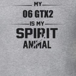 My 2006 Gtx2 Is My Spirit Animal Funny T Shirt