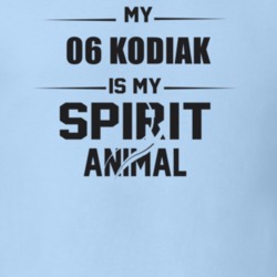My 2006 Kodiak Is My Spirit Animal Funny T Shirt