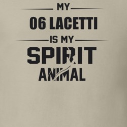 My 2006 Lacetti Is My Spirit Animal Funny T Shirt