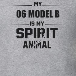 My 1906 Model B Is My Spirit Animal Funny T Shirt