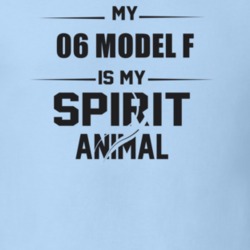 My 1906 Model F Is My Spirit Animal Funny T Shirt