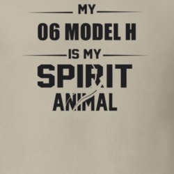 My 1906 Model H Is My Spirit Animal Funny T Shirt