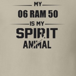 My 2006 Ram 50 Is My Spirit Animal Funny T Shirt
