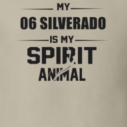 My 2006 Silverado Is My Spirit Animal Funny T Shirt