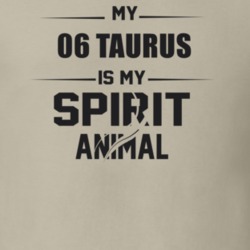My 2006 Taurus Is My Spirit Animal Funny T Shirt