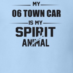 My 2006 Town Car Is My Spirit Animal Funny T Shirt