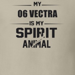My 2006 Vectra Is My Spirit Animal Funny T Shirt
