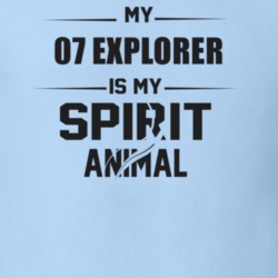 My 2007 Explorer Is My Spirit Animal Funny T Shirt