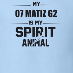 My 2007 Matiz G2 Is My Spirit Animal Funny T Shirt