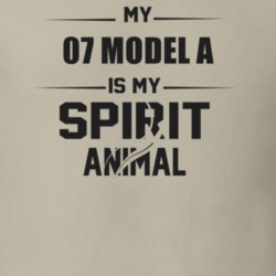 My 1907 Model A Is My Spirit Animal Funny T Shirt