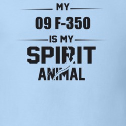 My 2009 F-350 Is My Spirit Animal Funny T Shirt