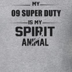 My 2009 Super Duty Is My Spirit Animal Funny T Shirt