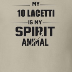 My 2010 Lacetti Is My Spirit Animal Funny T Shirt
