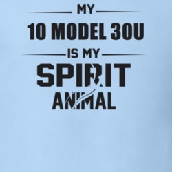 My 1910 Model 30U Is My Spirit Animal Funny T Shirt