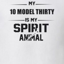 My 1910 Model Thirty Is My Spirit Animal Funny T Shirt