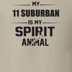 My 2011 Suburban Is My Spirit Animal Funny T Shirt