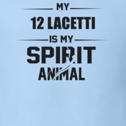 My 2012 Lacetti Is My Spirit Animal Funny T Shirt