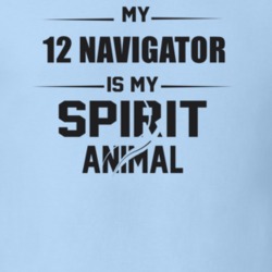 My 2012 Navigator Is My Spirit Animal Funny T Shirt