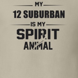 My 2012 Suburban Is My Spirit Animal Funny T Shirt