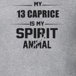 My 2013 Caprice Is My Spirit Animal Funny T Shirt