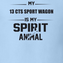 My 2013 Cts Sport Wagon Is My Spirit Animal Funny T Shirt