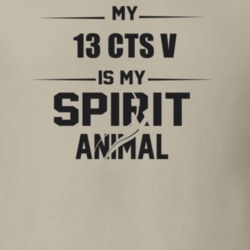 My 2013 Cts V Is My Spirit Animal Funny T Shirt